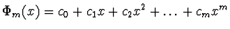 $\Phi_m (x) = c_0 + c_1 x + c_2 x^2 + \ldots + c_m
x^m$