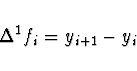 \begin{displaymath}
\Delta^1 f_i = y_{i+1} - y_i
\end{displaymath}