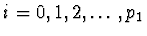 $i = 0, 1, 2, \dots, p_1$