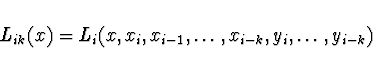 \begin{displaymath}
L_{ik}(x) = L_i (x, x_i, x_{i - 1}, \dots, x_{i - k}, y_i, \dots,
y_{i-k})
\end{displaymath}