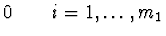 $\displaystyle 0 \quad \quad i = 1, \dots, m_1$