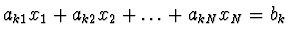 $\displaystyle a_{k1} x_1 + a_{k2} x_2 + \dots + a_{kN} x_N = b_k$