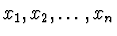 $x_1, x_2, \ldots, x_n$