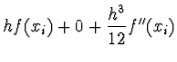 $\displaystyle h f(x_i) + 0 + \frac{h^3}{12} f''(x_i)$