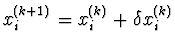 $x_i^{(k+1)} = x_i^{(k)} + \delta x_i^{(k)}$