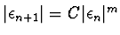 $\vert\epsilon_{n+1}\vert = C \vert\epsilon_n\vert^m$