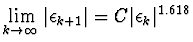 $\lim \limits_{k \to \infty}
\vert\epsilon_{k+1}\vert = C \vert\epsilon_k\vert^{1.618}$