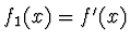 $f_1(x) = f'(x)$