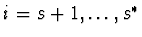 $i = s+1, \dots, s^{*}$