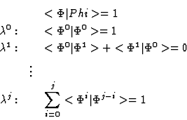 \begin{eqnarray*}&&<\Phi\vert Phi>=1\\
\lambda^0:&&<\Phi^0\vert\Phi^0>=1\\
\la...
...\
&\vdots\\
\lambda^j:&&\sum_{i=0}^j <\Phi^i\vert\Phi^{j-i}>=1
\end{eqnarray*}