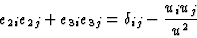 \begin{displaymath}e_{2i}e_{2j}+e_{3i}e_{3j} = \delta_{ij}-\frac{u_i u_j}{u^2}
\end{displaymath}