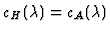 $ c_H(\lambda) = c_A(\lambda) $